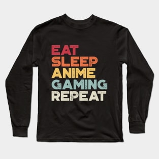 Eat Sleep Anime Gaming Repeat Funny Vintage Retro (Sunset) Long Sleeve T-Shirt